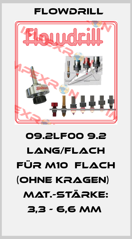 09.2LF00 9.2 Lang/Flach für M10  Flach (ohne Kragen)   Mat.-Stärke: 3,3 - 6,6 mm  Flowdrill