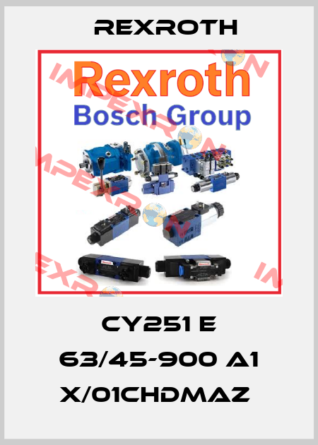 CY251 E 63/45-900 A1 X/01CHDMAZ  Rexroth