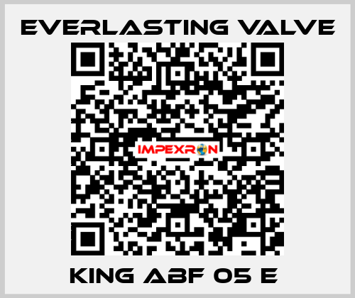 KING ABF 05 E  Everlasting Valve