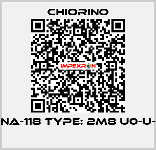 Code: NA-118 Type: 2M8 U0-U-G10 FH  Chiorino
