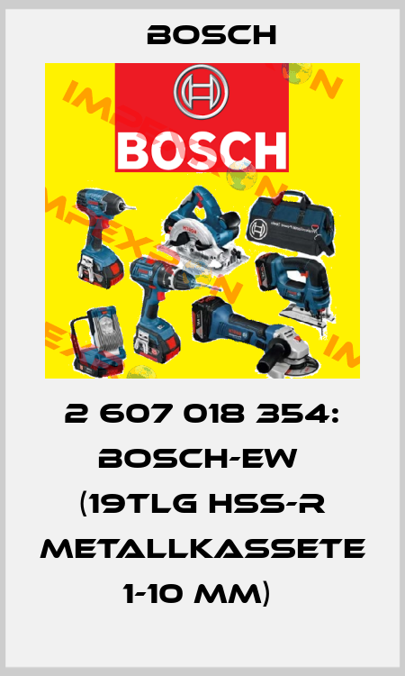 2 607 018 354: BOSCH-EW  (19tlg HSS-R Metallkassete 1-10 mm)  Bosch