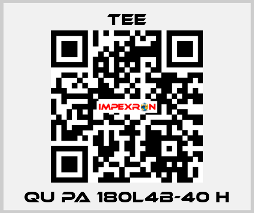 QU PA 180L4B-40 H TEE