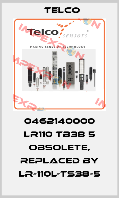 0462140000 LR110 TB38 5 OBSOLETE, replaced by LR-110L-TS38-5 Telco