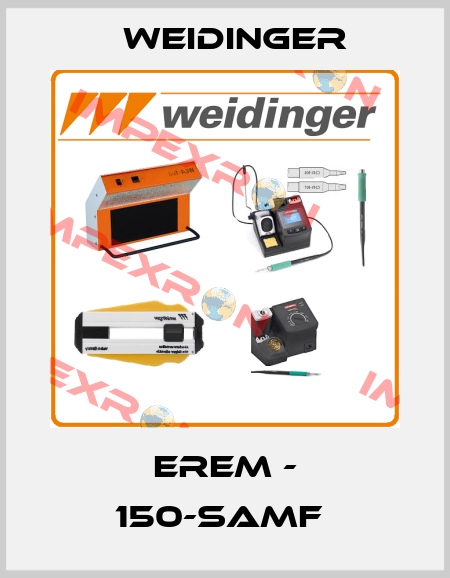 EREM - 150-SAMF  Weidinger