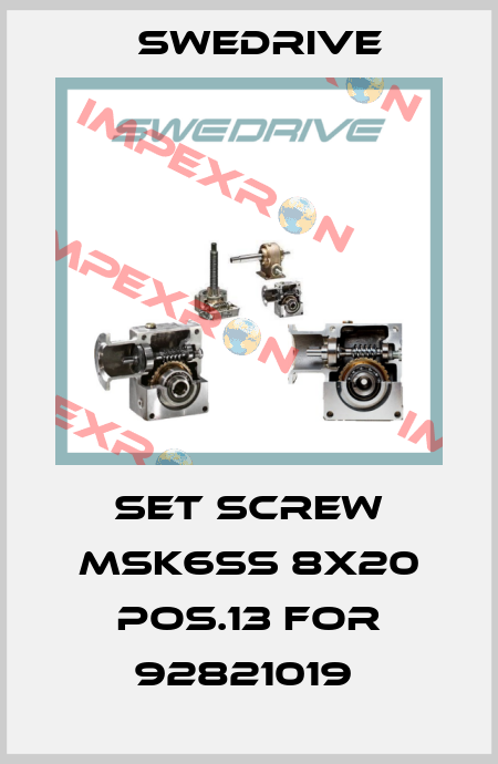 Set screw MSK6SS 8x20 pos.13 for 92821019  Swedrive