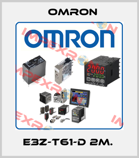 E3Z-T61-D 2M.  Omron