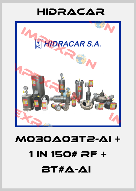 M030A03T2-AI + 1 in 150# RF + BT#A-AI  Hidracar