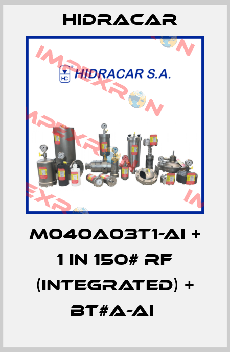 M040A03T1-AI + 1 in 150# RF (INTEGRATED) + BT#A-AI  Hidracar