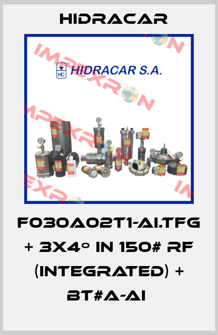 F030A02T1-AI.TFG + 3x4º in 150# RF (INTEGRATED) + BT#A-AI  Hidracar