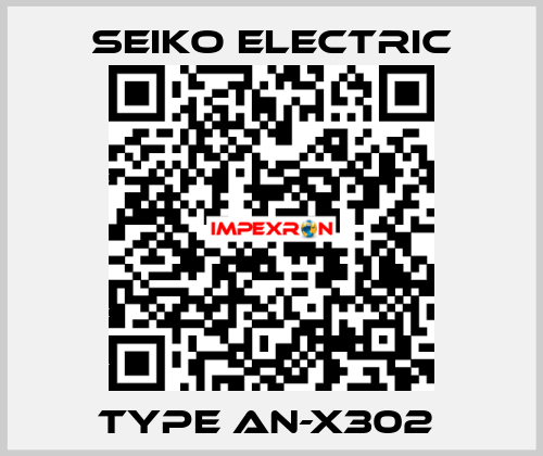 Type AN-X302  Seiko Electric