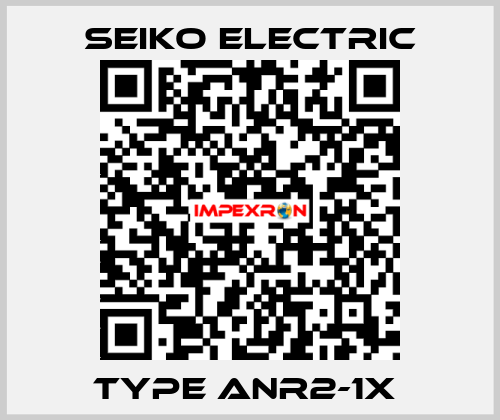 Type ANR2-1X  Seiko Electric
