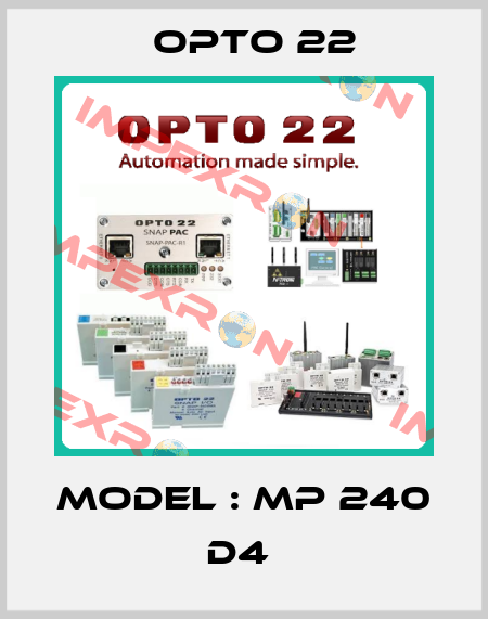 MODEL : MP 240 D4  Opto 22