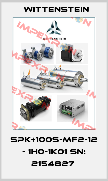 SPK+100S-MF2-12 - 1H0-1K01 SN: 2154827  Wittenstein