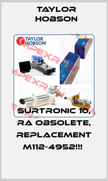 Surtronic 10, Ra OBSOLETE, REPLACEMENT M112-4952!!!  Taylor Hobson