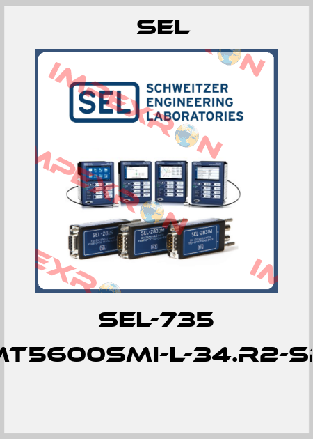 SEL-735 MT5600SMI-L-34.R2-SP  Sel