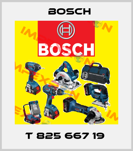 T 825 667 19  Bosch