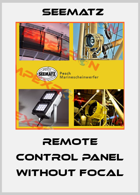 Remote Control Panel without focal Seematz