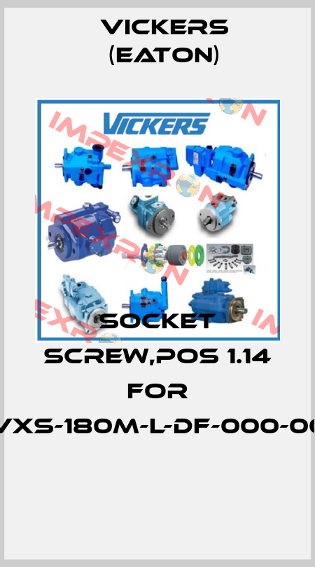 Socket screw,pos 1.14 for PVXS-180M-L-DF-000-000  Vickers (Eaton)
