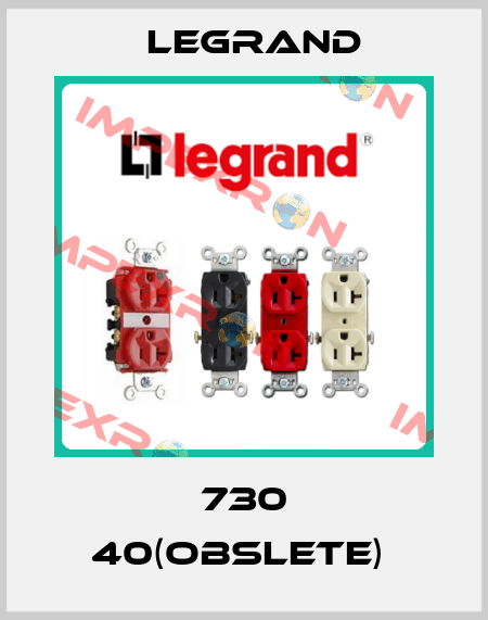 730 40(obslete)  Legrand