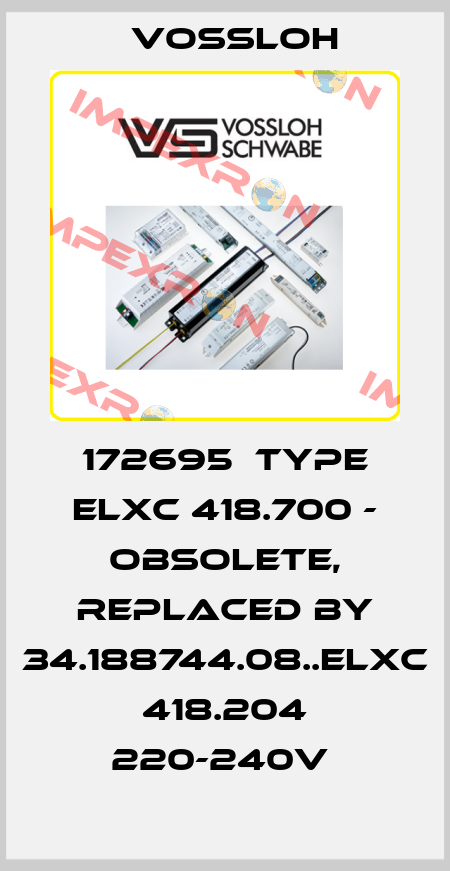 172695  type ELXc 418.700 - obsolete, replaced by 34.188744.08..ELXc 418.204 220-240V  Vossloh