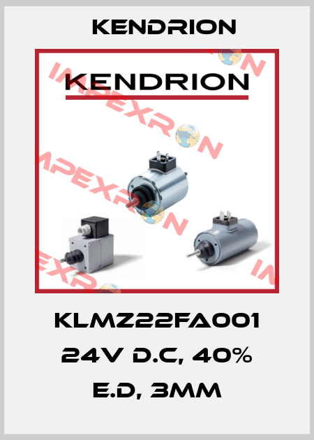 KLMZ22FA001 24V D.C, 40% E.D, 3mm Kendrion