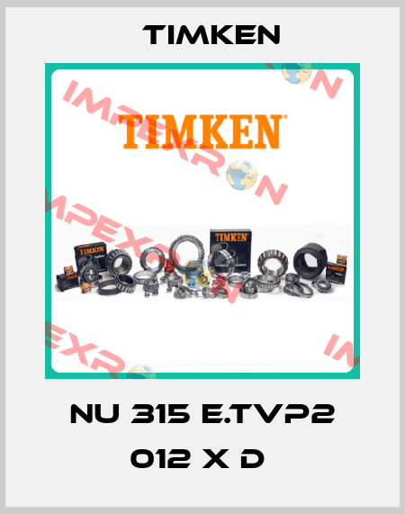  NU 315 E.TVP2 012 X D  Timken