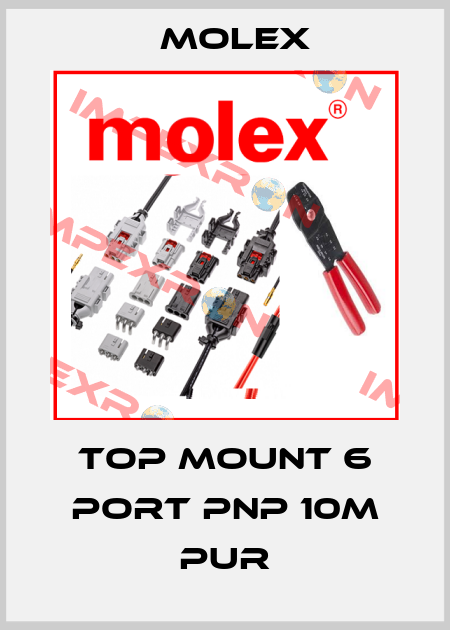 TOP MOUNT 6 PORT PNP 10M PUR Molex