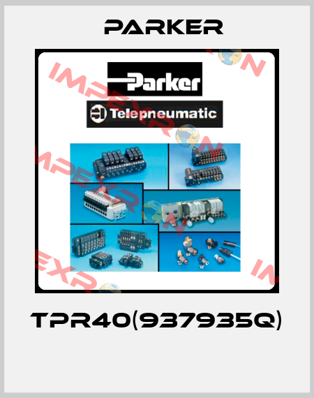 TPR40(937935Q)  Parker