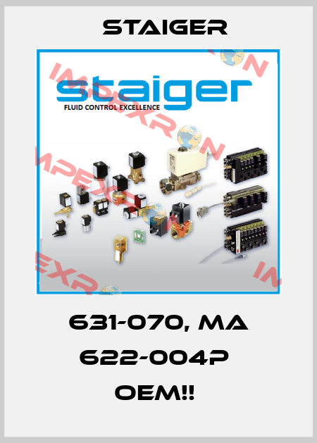 631-070, MA 622-004P  OEM!!  Staiger