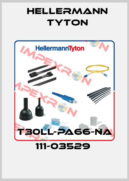 T30LL-PA66-NA 111-03529  Hellermann Tyton