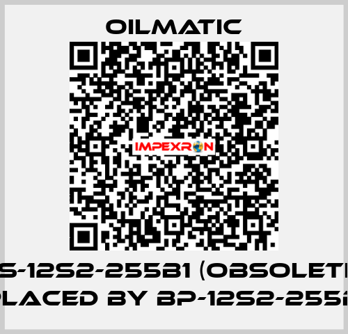 BS-12s2-255b1 (obsolete- replaced by BP-12S2-255B-3)  OILMATIC