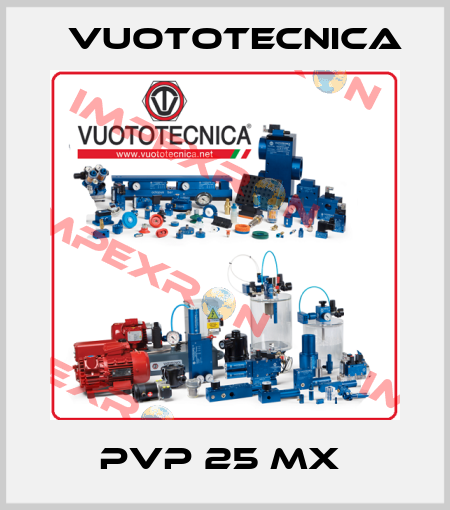 PVP 25 MX  Vuototecnica