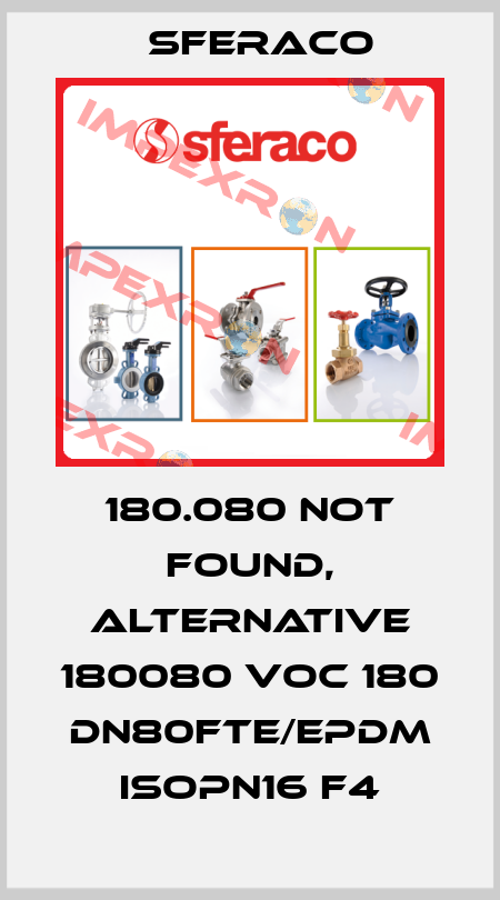 180.080 not found, alternative 180080 VOC 180 DN80FTE/EPDM ISOPN16 F4 Sferaco