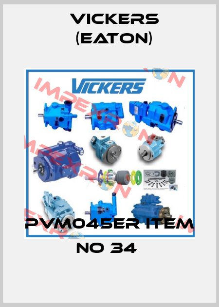 PVM045ER ITEM NO 34  Vickers (Eaton)