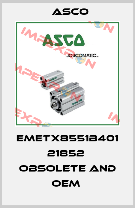 EMETX8551B401 21852  OBSOLETE and OEM  Asco