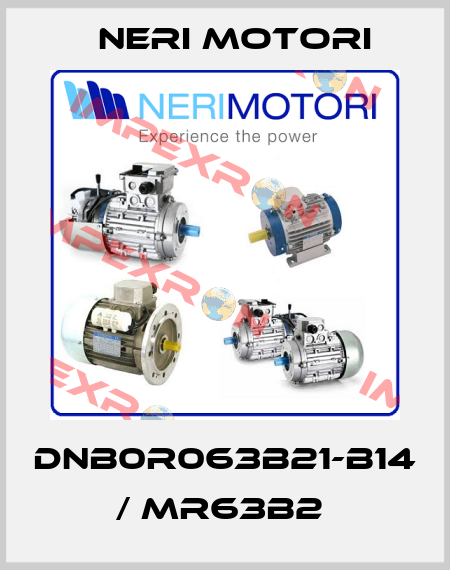 DNB0R063B21-B14 / MR63B2  Neri Motori