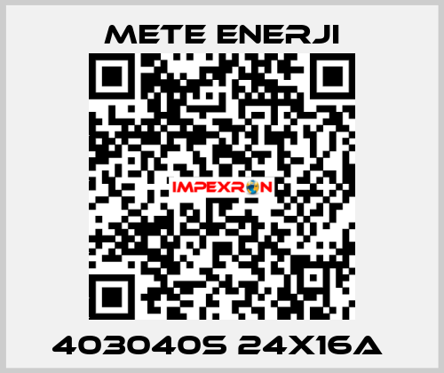 403040S 24x16A  METE ENERJI