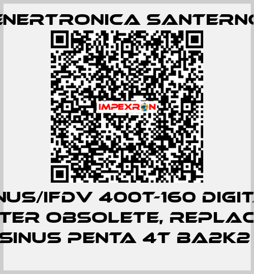 SINUS/IFDV 400T-160 DIGITAL INVERTER Obsolete, replaced by SINUS PENTA 4T BA2K2  Enertronica Santerno