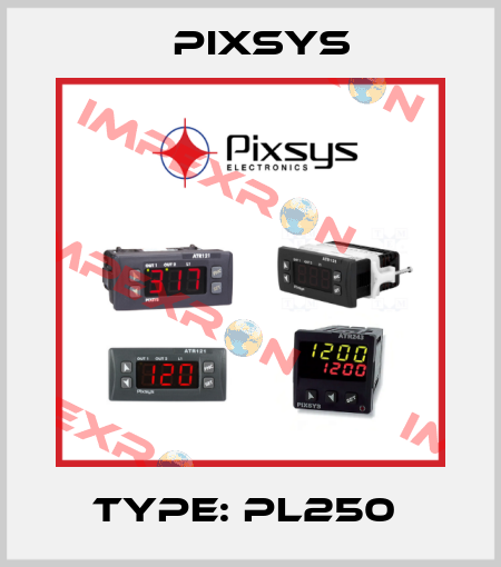 Type: PL250  Pixsys