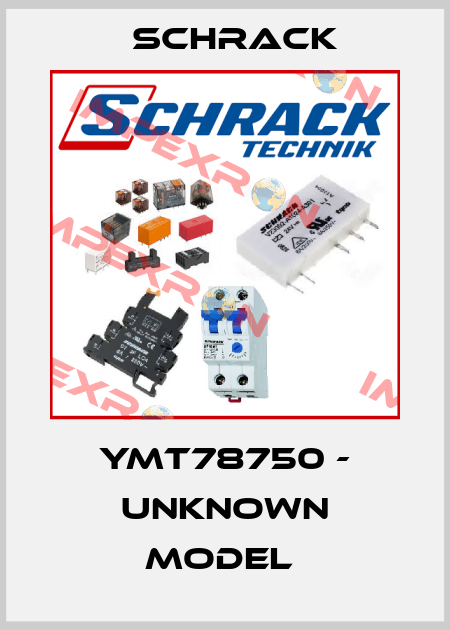 YMT78750 - unknown model  Schrack