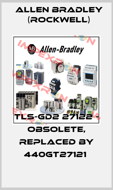 TLS-GD2 27122 - obsolete, replaced by 440GT27121  Allen Bradley (Rockwell)