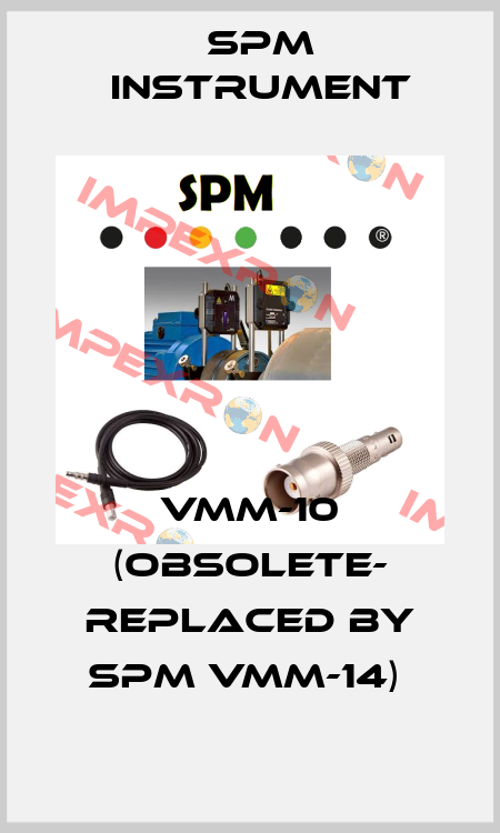 VMM-10 (OBSOLETE- REPLACED BY SPM VMM-14)  SPM Instrument