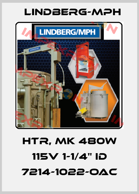 HTR, MK 480W 115V 1-1/4" ID 7214-1022-OAC Lindberg-MPH