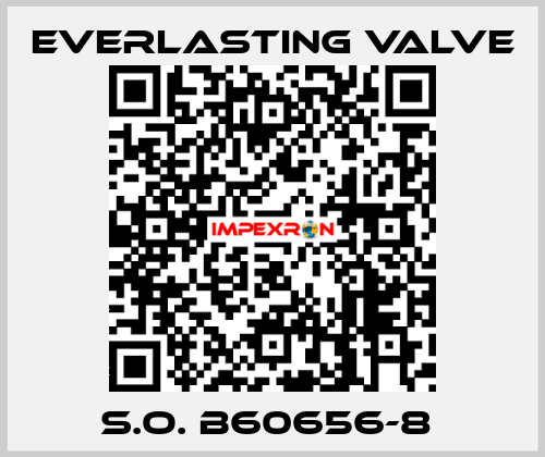 S.O. B60656-8  Everlasting Valve