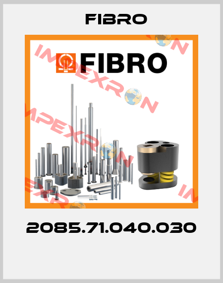 2085.71.040.030  Fibro