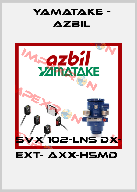 SVX 102-LNS DX- EXT- AXX-HSMD  Yamatake - Azbil