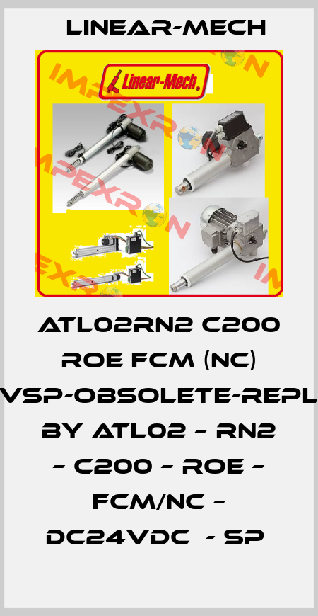 ATL02RN2 C200 ROE FCM (NC) DC24VSP-obsolete-replaced by ATL02 – RN2 – C200 – ROE – FCM/NC – DC24VDC  - SP  Linear-mech