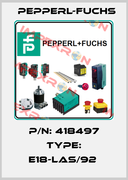 P/N: 418497 Type: E18-LAS/92  Pepperl-Fuchs