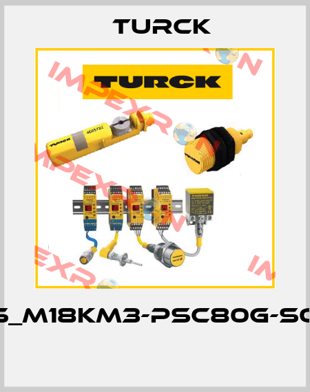 BCS_M18KM3-PSC80G-SO4G  Turck