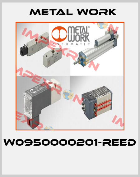 W0950000201-REED  Metal Work